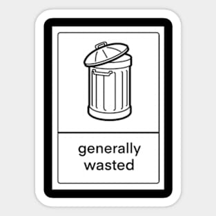 Generally Wasted Sticker